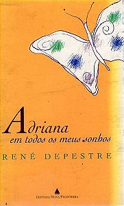 Livro Adriana em Todos os Meus Sonhos Autor Depestre, Rene (1996) [usado]