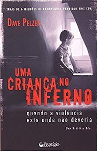 Livro Uma Criança no Inferno Autor Pelzer, Dave (2006) [usado]