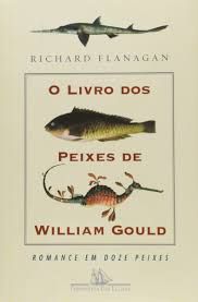 Livro Livro dos Peixes de William Gould, o Autor Flanagan, Richard (2003) [usado]
