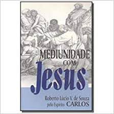 Livro Mediunidade com Jesus Autor Souza, Roberto Lúcio V. de (1995) [usado]