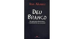 Livro Deu Branco: um Guia para Desenvolver o Potencial de sua Memória Autor Alvarez, Ana (2002) [usado]