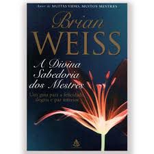 Livro Divina Sabedoria dos Mestres, a Autor Weiss, Brian (1999) [usado]