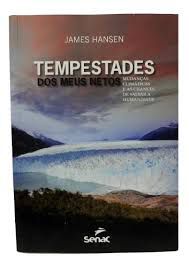 Livro Tempestades dos Meus Netos - Mudanças Climáticas e as Chances de Salvar a Humanidade Autor Hansen, James (2013) [seminovo]