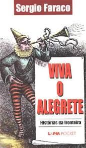 Livro Viva o Alegrete: Histórias da Fronteira Autor Faraco, Sergio (2001) [usado]