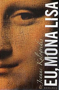 Livro Eu, Mona Lisa Autor Kalogridis, Jeanne (2007) [usado]