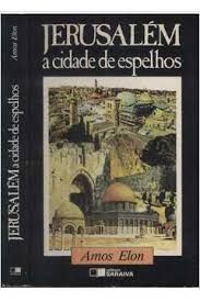 Livro Jerusalem a Cidade de Espelhos Autor Elon, Amos (1992) [usado]