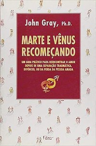Livro Marte e Venus Recomeçando Autor Gray, John (2000) [usado]