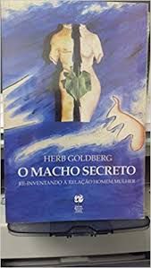 Livro Macho Secreto, o Autor Goldberg, Herb (1994) [usado]