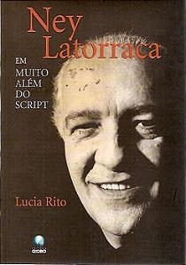 Livro Ney Latorraca em Muito Alem do Script Autor Rito, Lucia (1999) [usado]