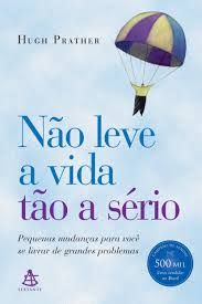 Livro Não Leve a Vida Tão a Sério Autor Prather, Hugh (2003) [usado]