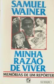 Livro Minha Razão de Viver: Memórias de um Repórter Autor Wainer, Samuel (1987) [usado]