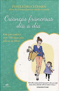 Livro Crianças Francesas Dia a Dia Autor Druckerman, Pamela (2014) [usado]