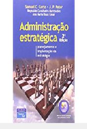 Livro Administração Estratégica: Planejamento e Implantação da Estratégia Autor Peter, Samuel C. Certo (2005) [usado]