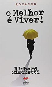 Livro Melhor é Viver, o Autor Simonetti, Richard (2018) [usado]