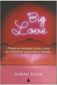 Livro Big Love Autor Dunn, Sarah (2005) [usado]