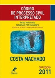 Livro Código de Processo Civil Interpretado Artigo por Artigo, Parágrafo por Parágrafo Autor Machado, Antônio Cláudio da Costa (2011) [usado]