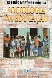 Livro Sociologia da Educação Autor Ferreira, Roberto Martins (1993) [usado]