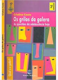 Livro Grilos da Galera, os - as Questões da Adolescência Hoje Autor Costa, Cristina (1996) [usado]