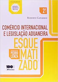 Livro Comércio Internacional e Legislação Aduaneira Esquematizado Autor Caparroz, Roberto (2014) [usado]