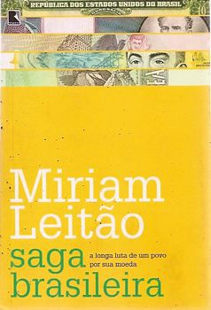 Livro Saga Brasileira - a Longa Luta de um Povo por sua Moeda Autor Leitão, Miriam (2011) [usado]