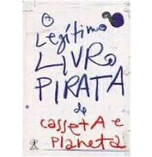 Livro Legítimo Livro Pirata de Casseta e Planeta, o Autor Silva, Beto (2007) [usado]