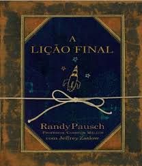 Livro Liçao Final, a Autor Pausch, Randy (2008) [usado]