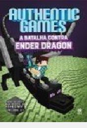 Livro Authentic Games: a Batalha contra Ender Dragon Autor Tulio, Marco (2017) [usado]