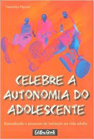 Livro Celebre a Autonomia do Adolescente Autor Pigozzi, Valentina (2002) [usado]