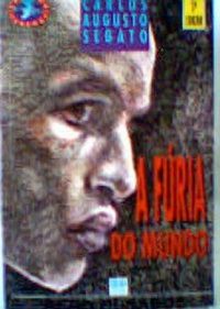 Livro Fúria do Mundo, a Autor Segato, Carlos Augusto (1994) [usado]