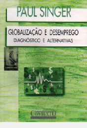 Livro Globalização e Desemprego: Diagnóstico e Alternativas Autor Singer, Paul (1998) [usado]