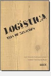 Livro Logística: Teia de Relações Autor Campos, Luiz Fernando Rodrigues (2007) [usado]