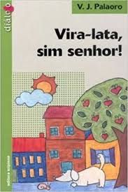 Livro Vira-lata, Sim Senhor! Autor Palaoro, V. J. (2004) [usado]