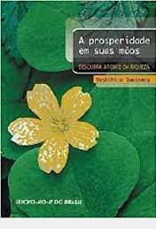 Livro a Prosperidade em suas Mãos Autor Iuassaca, Yoshihico (2006) [usado]