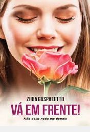 Livro Vá em Frente! Autor Gasparetto, Zibia (2016) [usado]