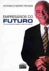 Livro Empresarios do Futuro Autor Trevisan, Antoninho Marmo (2000) [usado]