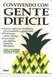 Livro Convivendo com Gente Difícil Autor Weiss, Donald (1992) [usado]