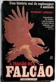 Livro Traição do Falcão, a - Uma História Real de Espionagem e Amizade Autor Lindsey, Robert (1985) [usado]