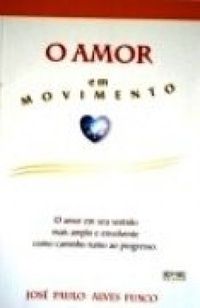 Livro Amor em Movimento, o Autor Fusco, Jose Paulo Alves (1999) [usado]