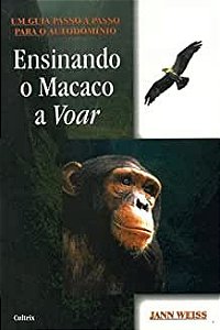 Livro Ensinando o Macaco a Voar Autor Weiss, Jann (1999) [usado]