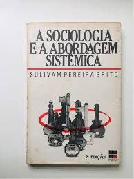 Livro Sociologia e a Abordagem Sistêmica, a Autor Brito, Sulivam Pereira (1989) [usado]