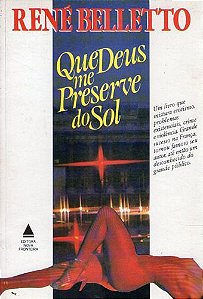 Livro que Deus Me Preserve do Sol Autor Belletto, Rene (1988) [usado]