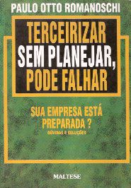Livro Terceirizar sem Planejar, Pode Falhar Autor Romanoschi, Paulo Otto (1994) [usado]
