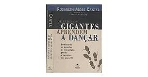 Livro Quando os Gigantes Aprendem a Dancar Autor Kanter, Rosabeth Moss (1997) [usado]
