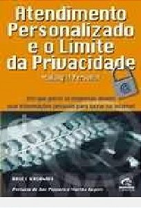 Livro Atendimento Personalizado e o Limite da Privacidade Autor Kasanoff, Bruce (2002) [usado]