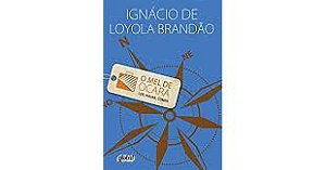 Livro o Mel de Ocara - Ler, Ver, Comer Autor Brandão, Ignácio de Loyola (2013) [usado]
