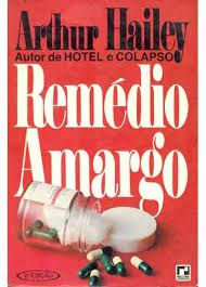 Livro Remédio Amargo Autor Hailey, Arthur (1984) [usado]