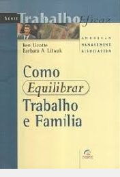 Livro Como Equilibrar Trabalho e Familia Autor Lizotte, Ken (2001) [usado]
