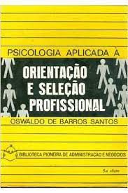 Livro Psicologia Aplicada À Orientação e Seleção Profissional Autor Santos, Oswaldo de Barros (1979) [usado]