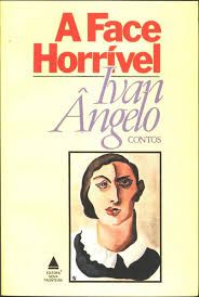 Livro Face Horrível, a Autor Ângelo, Ivan (1986) [usado]