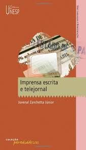 Livro Imprensa Escrita e Telejornal Autor Júnior, Juvenal Zanchetta (2004) [usado]